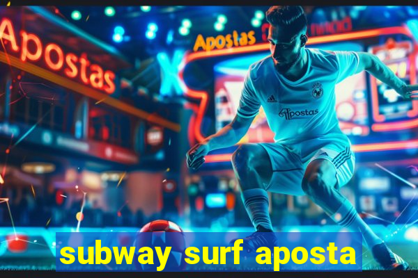 subway surf aposta